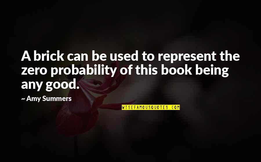 Book Humor Quotes By Amy Summers: A brick can be used to represent the