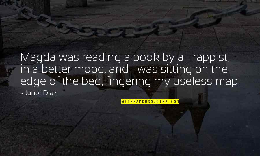 Book Humor Quotes By Junot Diaz: Magda was reading a book by a Trappist,