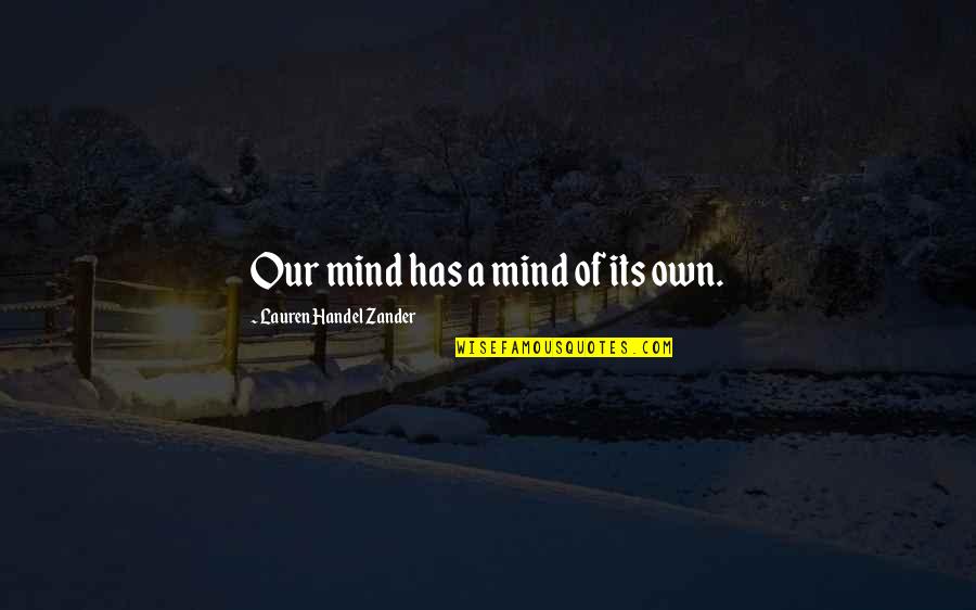 Book Humor Quotes By Lauren Handel Zander: Our mind has a mind of its own.