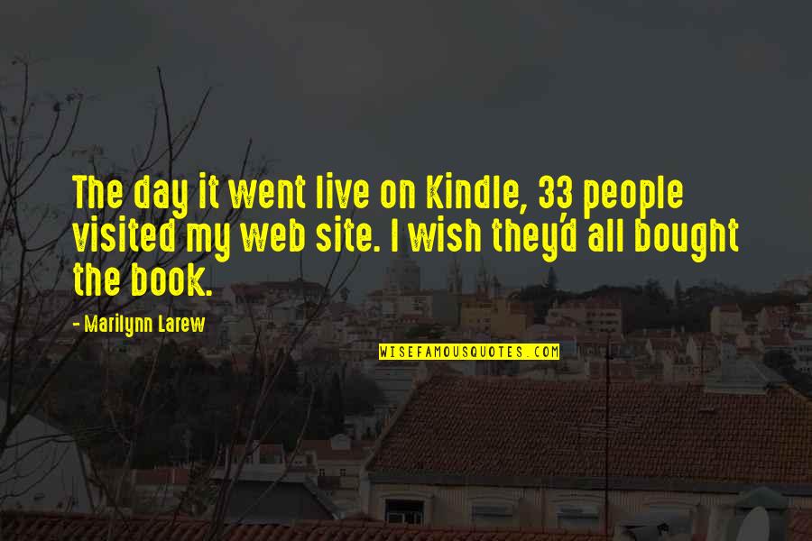 Book Humor Quotes By Marilynn Larew: The day it went live on Kindle, 33