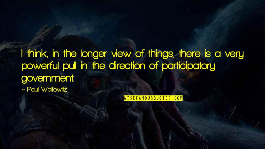 Book Inspired Quotes By Paul Wolfowitz: I think, in the longer view of things,