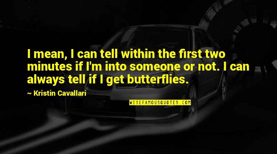 Book Italicized Or Quotes By Kristin Cavallari: I mean, I can tell within the first