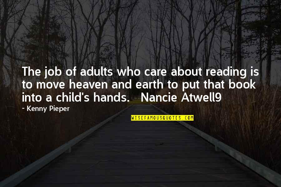 Book Job Quotes By Kenny Pieper: The job of adults who care about reading