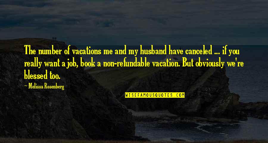 Book Job Quotes By Melissa Rosenberg: The number of vacations me and my husband