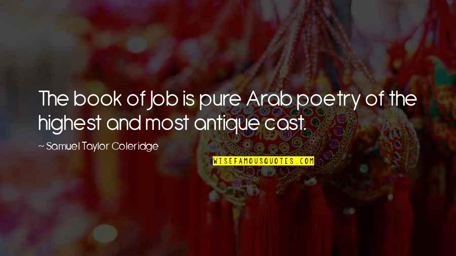 Book Job Quotes By Samuel Taylor Coleridge: The book of Job is pure Arab poetry
