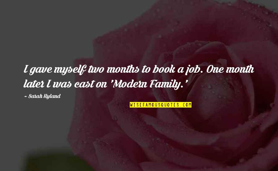 Book Job Quotes By Sarah Hyland: I gave myself two months to book a