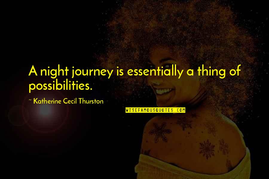 Book Journey Quotes By Katherine Cecil Thurston: A night journey is essentially a thing of Book Journey Quotes By Katherine Cecil Thurston: A night journey is essentially a thing of