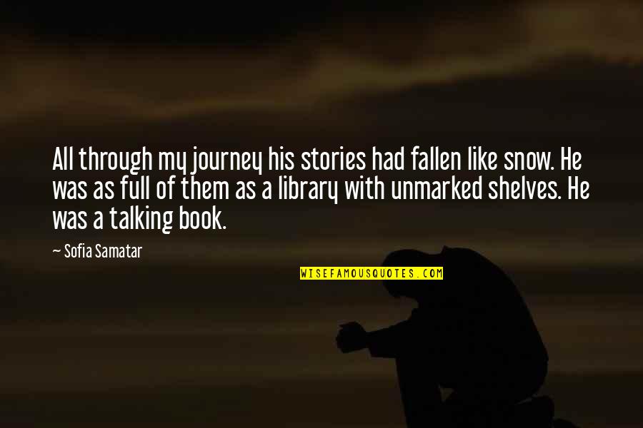 Book Journey Quotes By Sofia Samatar: All through my journey his stories had fallen Book Journey Quotes By Sofia Samatar: All through my journey his stories had fallen