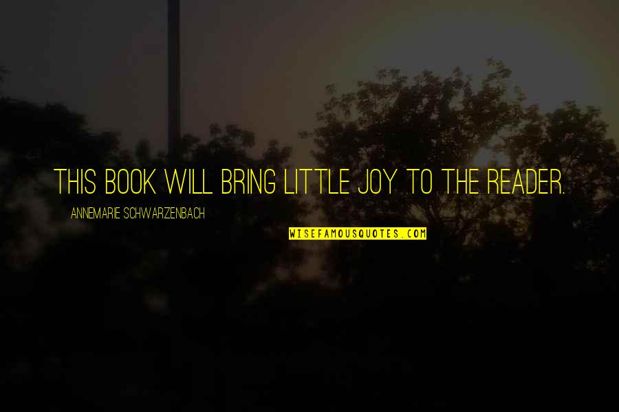 Book Joy Quotes By Annemarie Schwarzenbach: This book will bring little joy to the