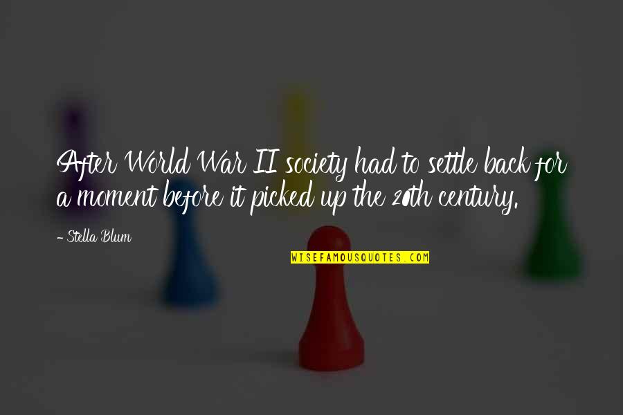 Book Leaving Home Quotes By Stella Blum: After World War II society had to settle Book Leaving Home Quotes By Stella Blum: After World War II society had to settle