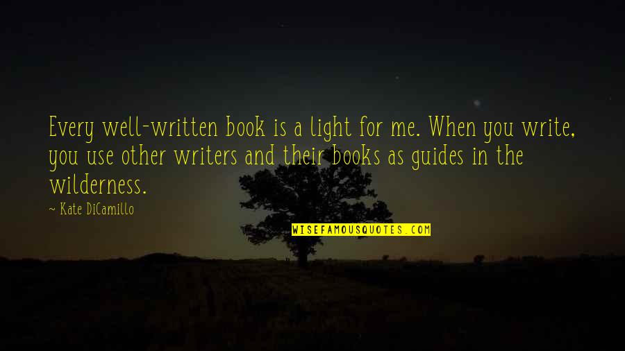 Book Light Quotes By Kate DiCamillo: Every well-written book is a light for me. Book Light Quotes By Kate DiCamillo: Every well-written book is a light for me.