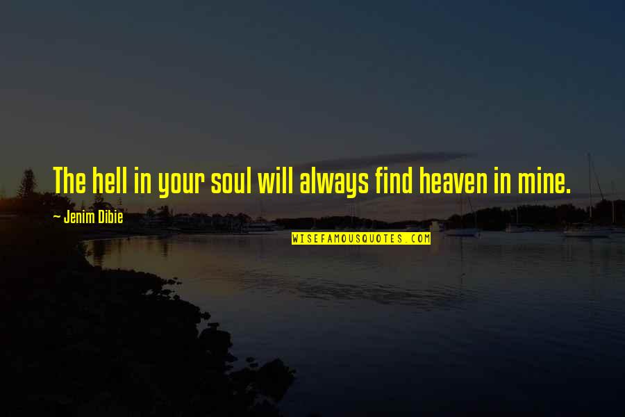 Book Love Quotes By Jenim Dibie: The hell in your soul will always find