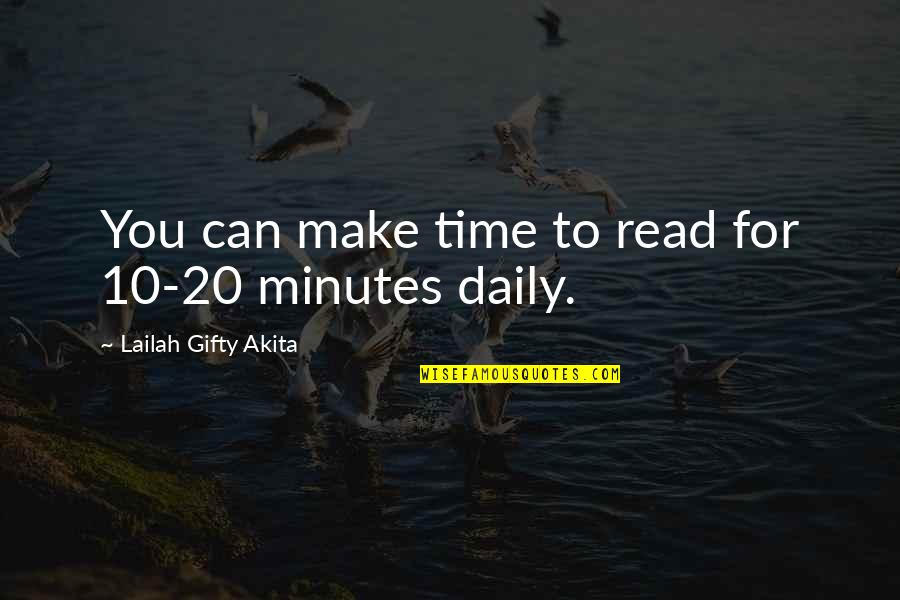 Book Lover Quotes By Lailah Gifty Akita: You can make time to read for 10-20