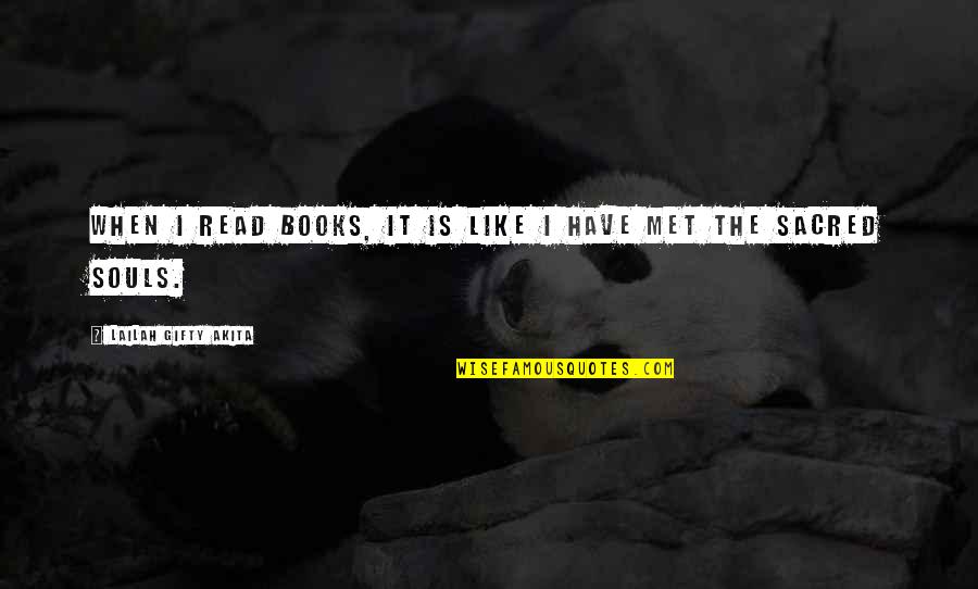 Book Lovers Quotes By Lailah Gifty Akita: When I read books, it is like I