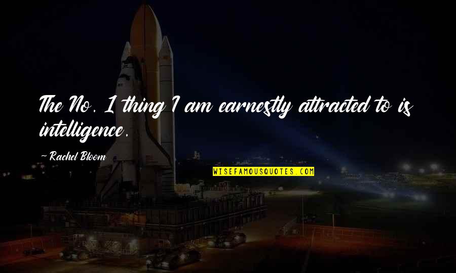 Book New Artisan Quotes By Rachel Bloom: The No. 1 thing I am earnestly attracted Book New Artisan Quotes By Rachel Bloom: The No. 1 thing I am earnestly attracted