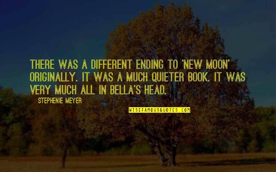Book New Moon Quotes By Stephenie Meyer: There was a different ending to 'New Moon'