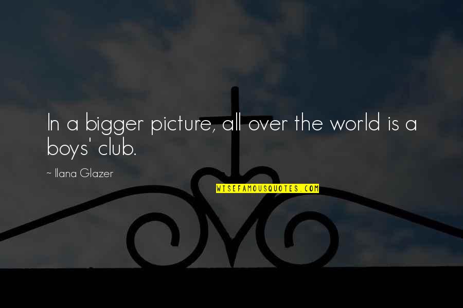 Book Of Birds Quotes By Ilana Glazer: In a bigger picture, all over the world Book Of Birds Quotes By Ilana Glazer: In a bigger picture, all over the world