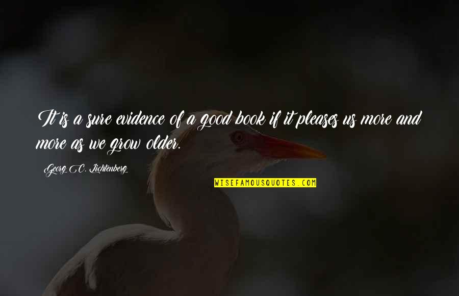 Book Of Evidence Quotes By Georg C. Lichtenberg: It is a sure evidence of a good