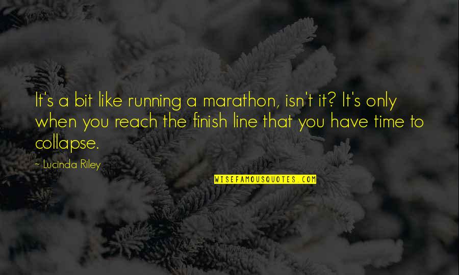 Book Of Evidence Quotes By Lucinda Riley: It's a bit like running a marathon, isn't Book Of Evidence Quotes By Lucinda Riley: It's a bit like running a marathon, isn't