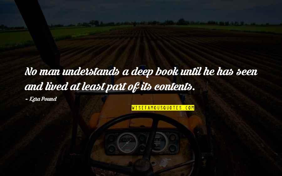 Book Of Ezra Quotes By Ezra Pound: No man understands a deep book until he