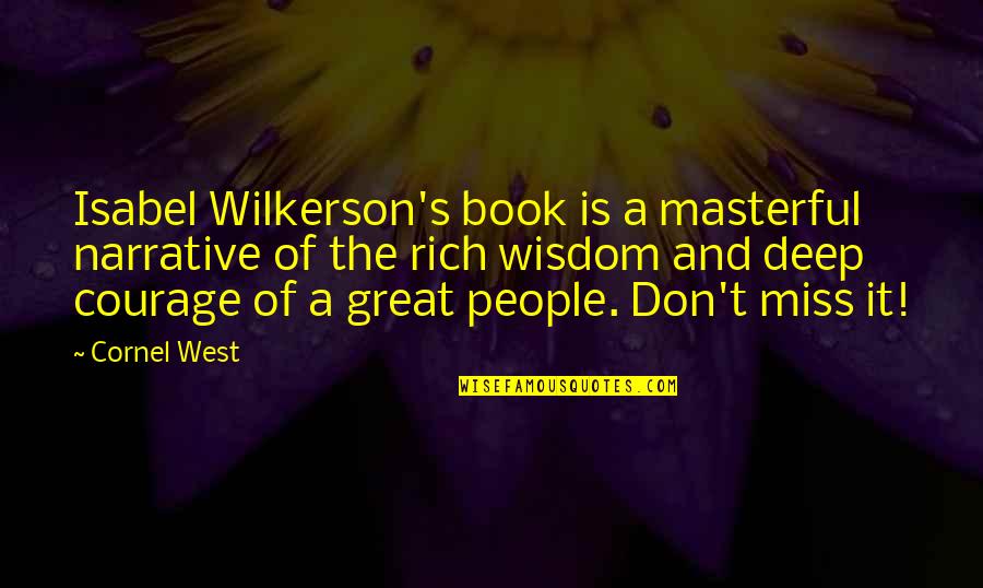 Book Of Great Quotes By Cornel West: Isabel Wilkerson's book is a masterful narrative of