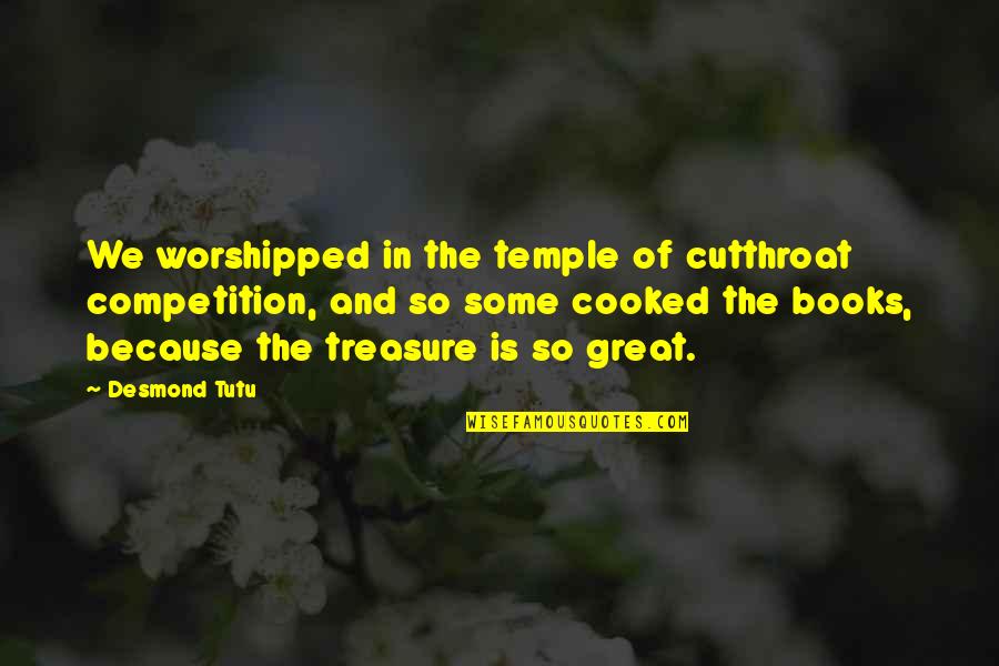 Book Of Great Quotes By Desmond Tutu: We worshipped in the temple of cutthroat competition,