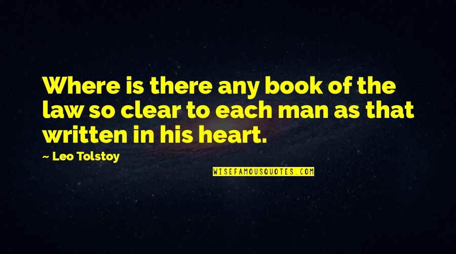 Book Of Law Quotes By Leo Tolstoy: Where is there any book of the law