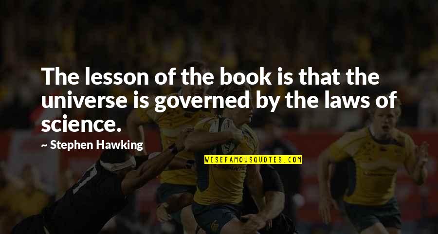 Book Of Law Quotes By Stephen Hawking: The lesson of the book is that the