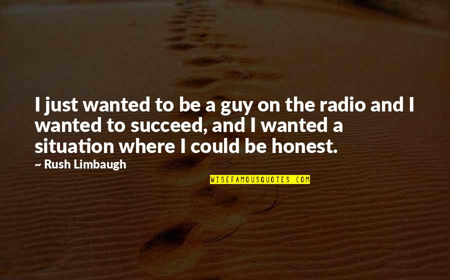 Book Of Life Candle Maker Quotes By Rush Limbaugh: I just wanted to be a guy on