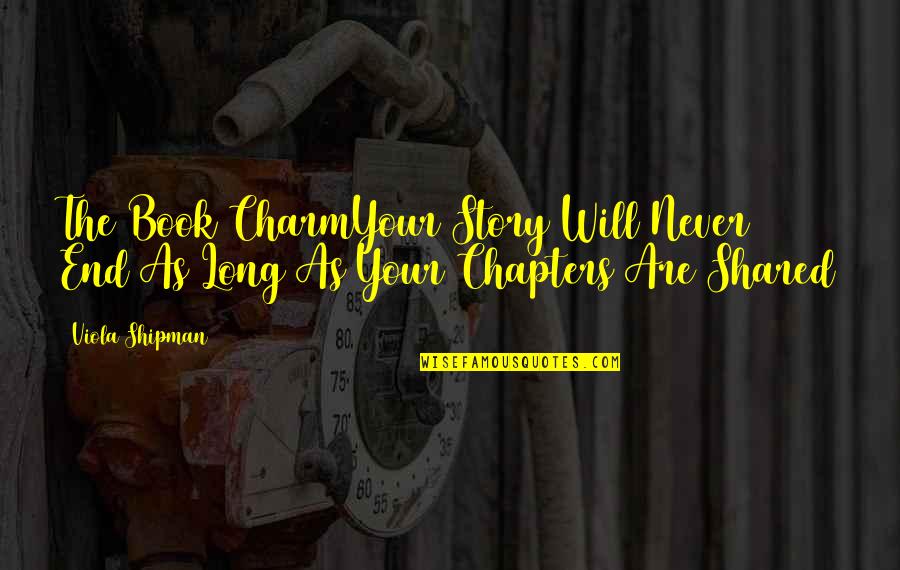 Book Of Life Quotes By Viola Shipman: The Book CharmYour Story Will Never End As