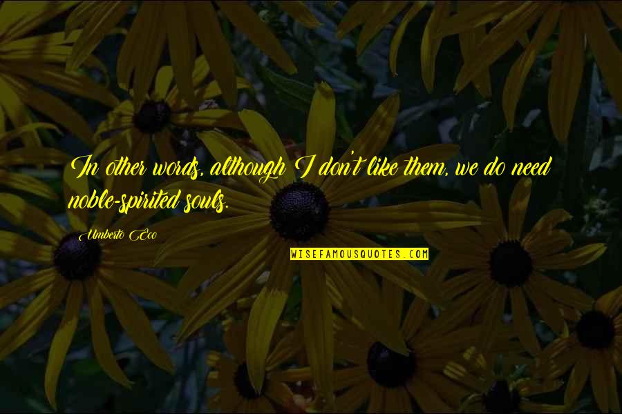 Book Of Philippians Quotes By Umberto Eco: In other words, although I don't like them,