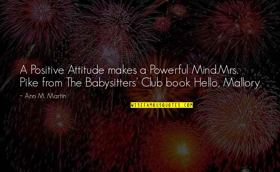 Book Of Positive Quotes By Ann M. Martin: A Positive Attitude makes a Powerful Mind.Mrs. Pike