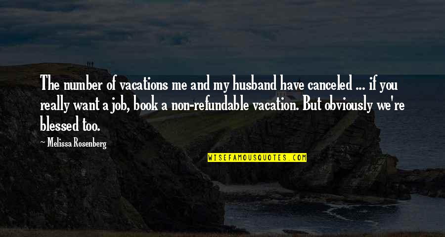 Book Of Quotes By Melissa Rosenberg: The number of vacations me and my husband