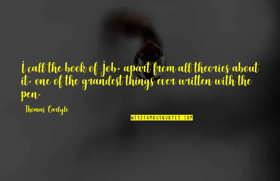 Book Of Quotes By Thomas Carlyle: I call the book of Job, apart from