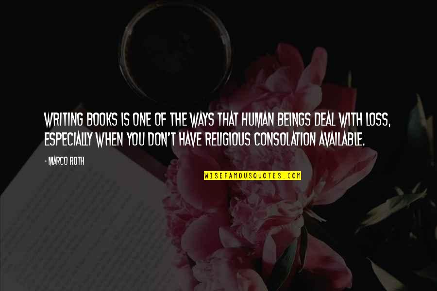 Book Of Religious Quotes By Marco Roth: Writing books is one of the ways that Book Of Religious Quotes By Marco Roth: Writing books is one of the ways that