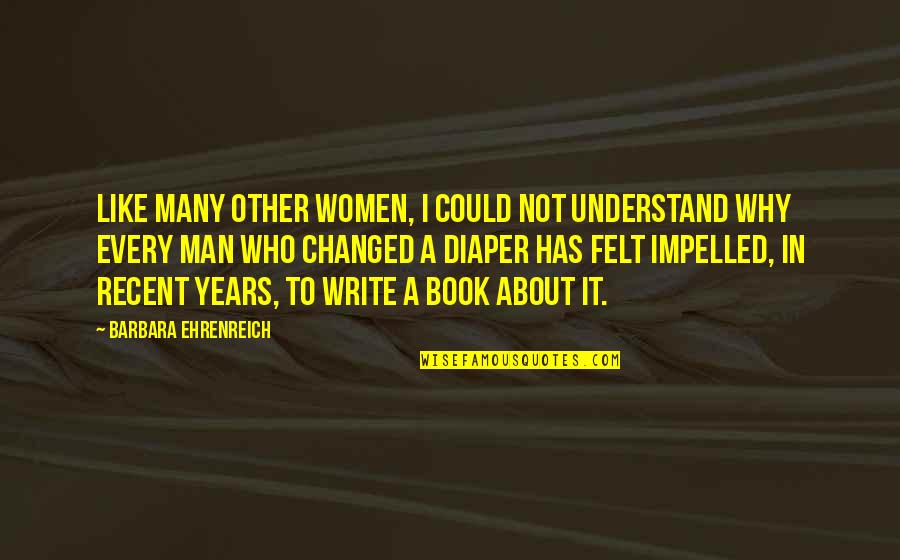 Book Of Solomon Quotes By Barbara Ehrenreich: Like many other women, I could not understand