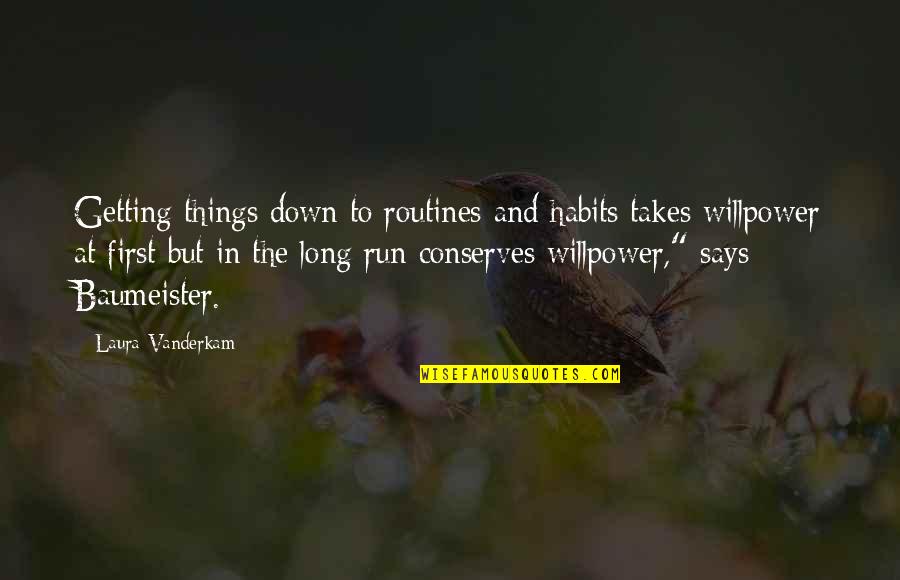 Book Of Taliesin Quotes By Laura Vanderkam: Getting things down to routines and habits takes