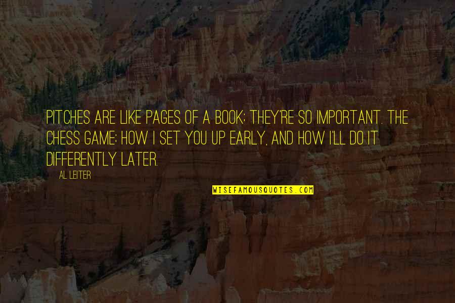 Book Of The Quotes By Al Leiter: Pitches are like pages of a book; they're
