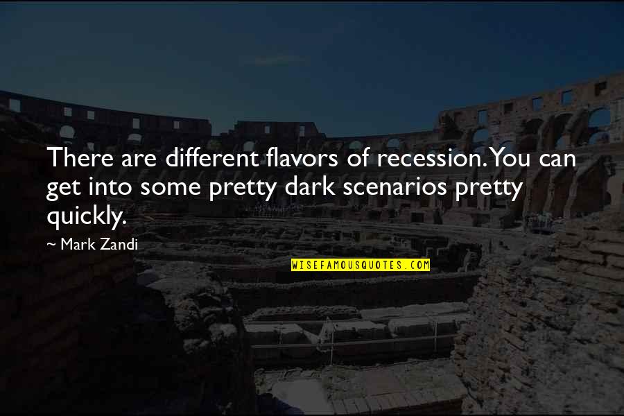 Book Of Virtues Quotes By Mark Zandi: There are different flavors of recession. You can