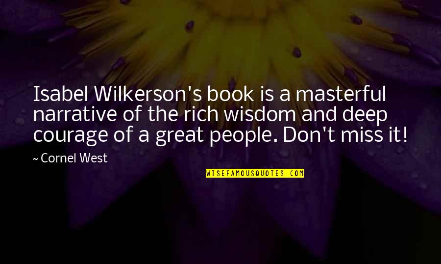 Book Of Wisdom Quotes By Cornel West: Isabel Wilkerson's book is a masterful narrative of