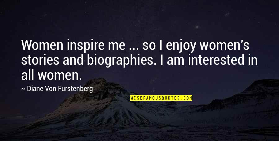 Book Of Zohar Quotes By Diane Von Furstenberg: Women inspire me ... so I enjoy women's