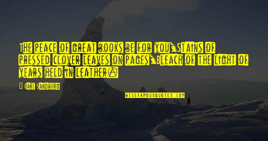 Book Pages Quotes By Carl Sandburg: The peace of great books be for you,Stains Book Pages Quotes By Carl Sandburg: The peace of great books be for you,Stains