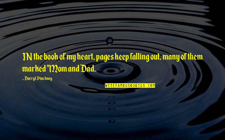 Book Pages Quotes By Darryl Pinckney: IN the book of my heart, pages keep Book Pages Quotes By Darryl Pinckney: IN the book of my heart, pages keep
