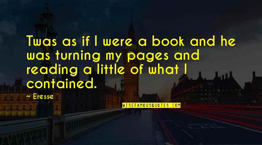 Book Pages Quotes By Eresse: Twas as if I were a book and Book Pages Quotes By Eresse: Twas as if I were a book and