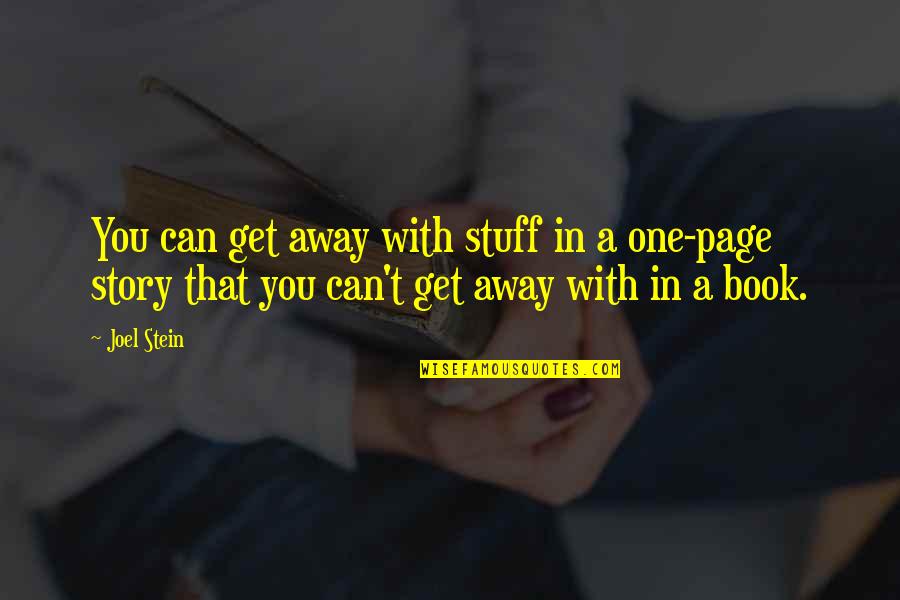 Book Pages Quotes By Joel Stein: You can get away with stuff in a Book Pages Quotes By Joel Stein: You can get away with stuff in a