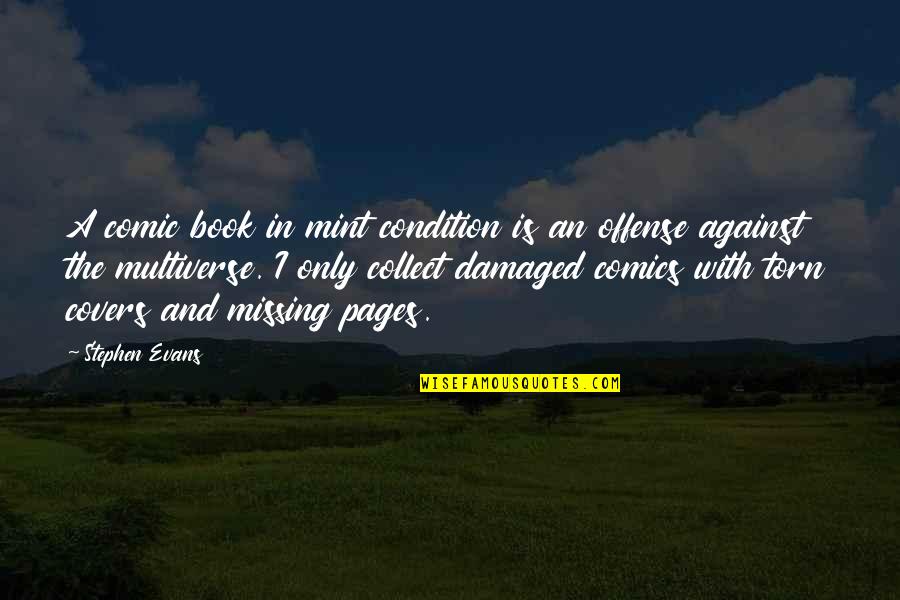 Book Pages Quotes By Stephen Evans: A comic book in mint condition is an Book Pages Quotes By Stephen Evans: A comic book in mint condition is an