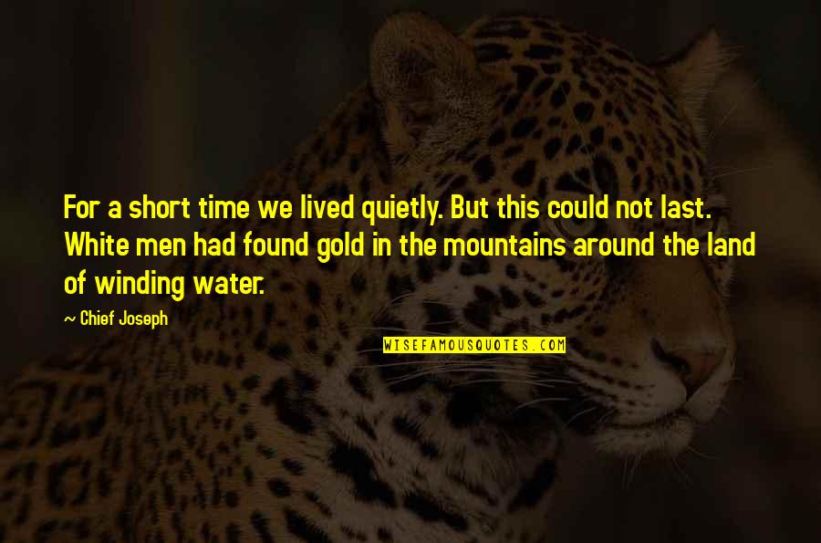 Book Pride And Prejudice Quotes By Chief Joseph: For a short time we lived quietly. But