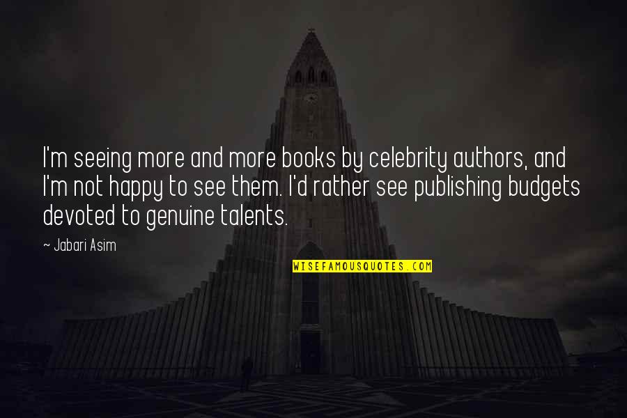 Book Publishing Quotes By Jabari Asim: I'm seeing more and more books by celebrity