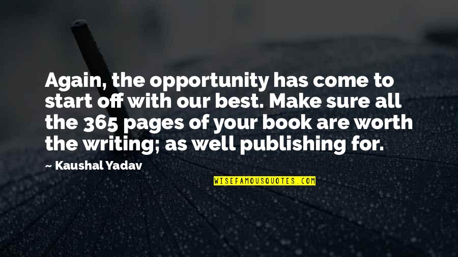 Book Publishing Quotes By Kaushal Yadav: Again, the opportunity has come to start off
