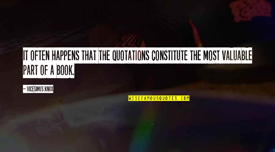 Book Quotations Quotes By Vicesimus Knox: It often happens that the quotations constitute the